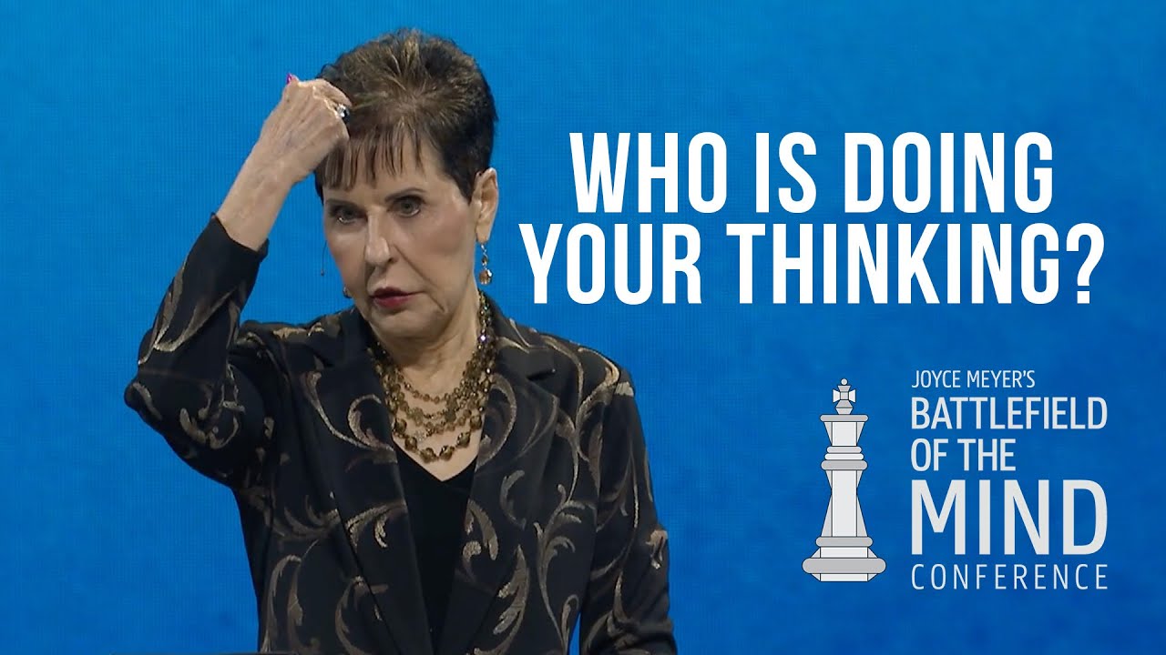 Who Is Doing Your Thinking? | Joyce Meyer | Battlefield of the Mind Conference 2025