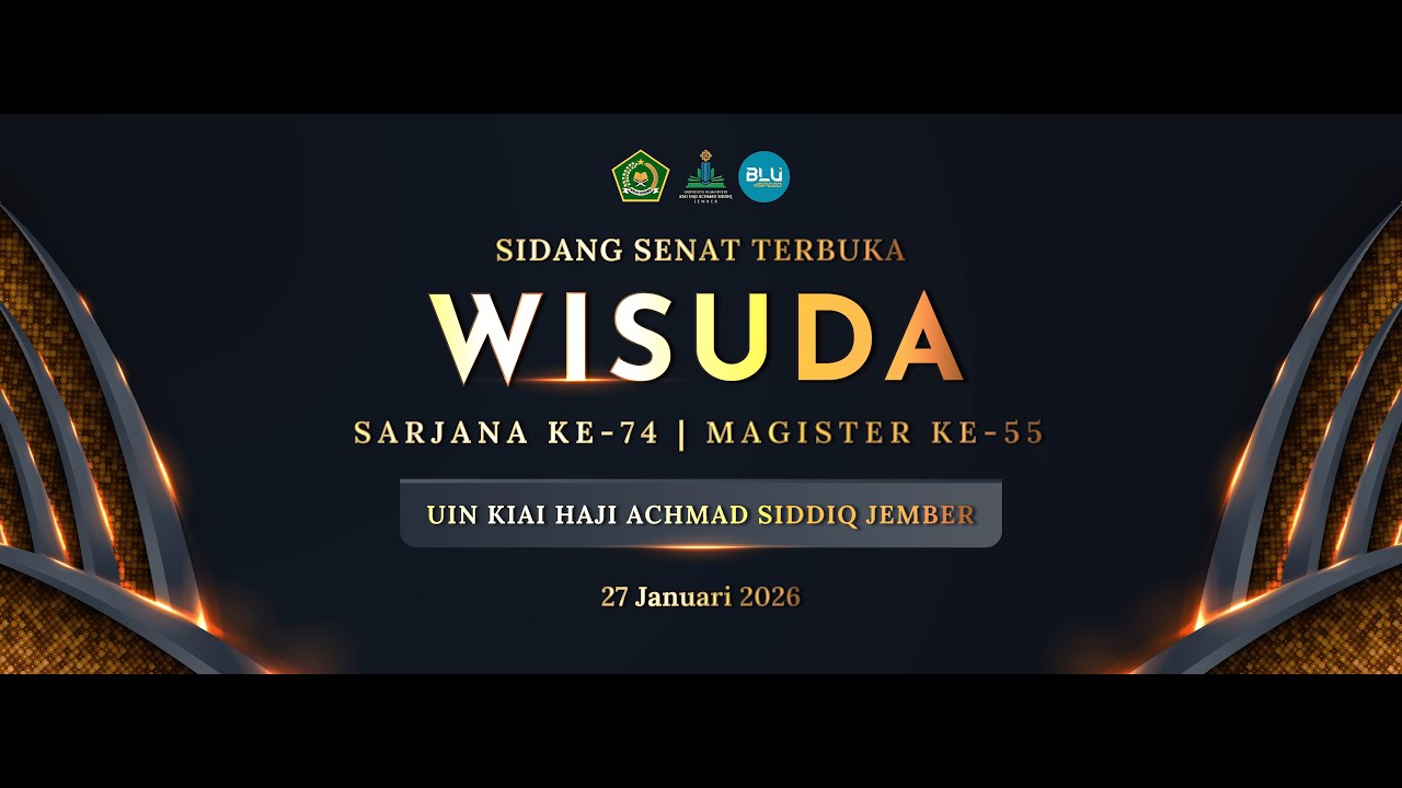 WISUDA SARJANA KE-74, MAGISTER KE-55 UIN KHAS JEMBER 2026