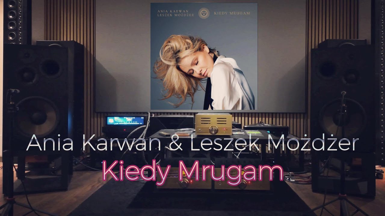 Ania Karwan & Leszek Możdżer - Kiedy Mrugam - Revival Atalante 7 Evo + Pier Audio + Gryphon Ethos CD