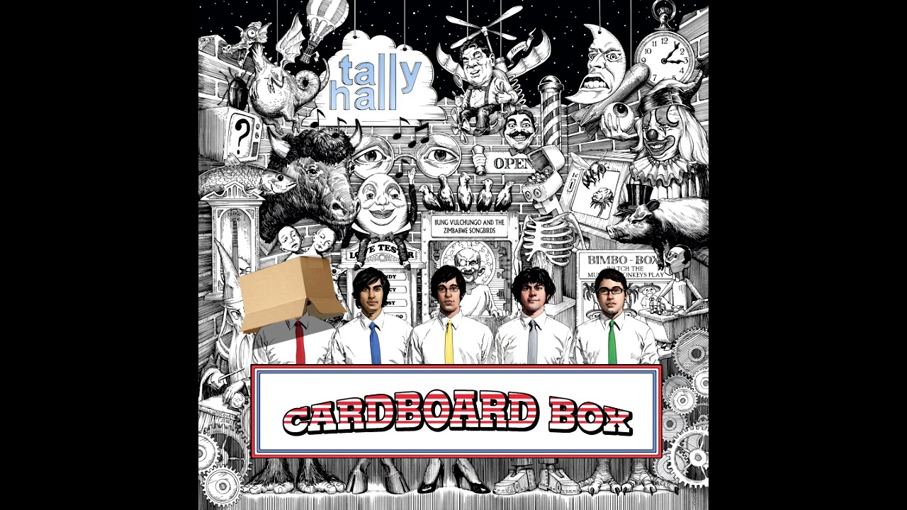 Tally Hall - Cardboard Box
