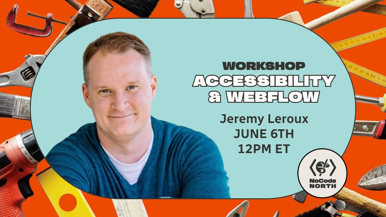 Accessibility and Webflow PT 1 with Jeremy Leroux