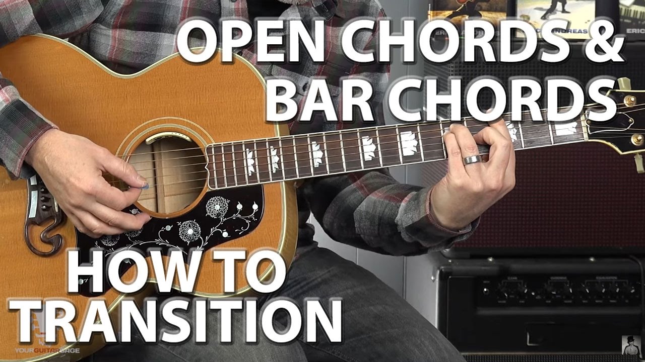 How to Transition Between Open Chords and Bar Chords