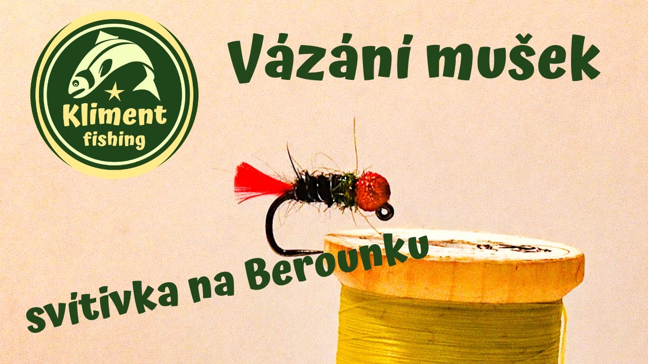 Jak na vázání mušek 2. svítivá dobrůtka na Berounku