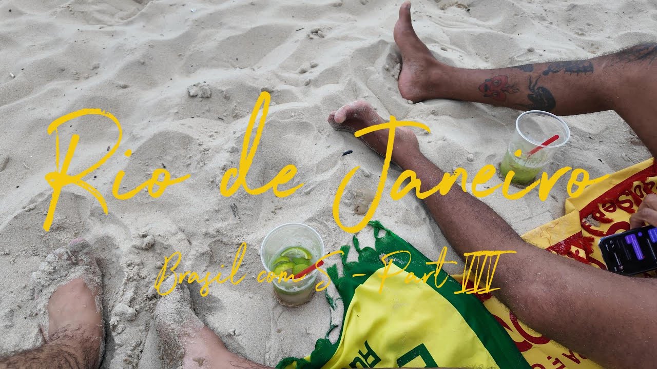 Rio de Janeiro (Brasil com S - Parte III)