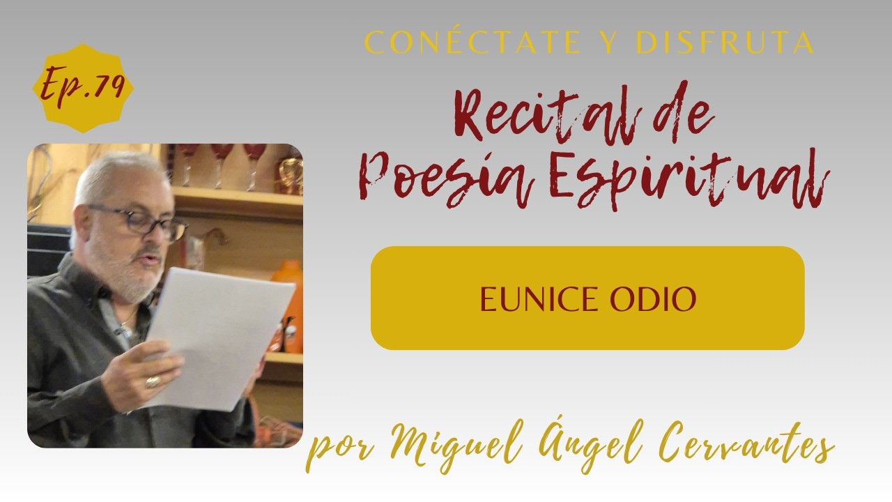 #RPE 79 Recital de Poes&iacute;a Espiritual - EUNICE ODIO por Miguel &Aacute;ngel Cervantes
