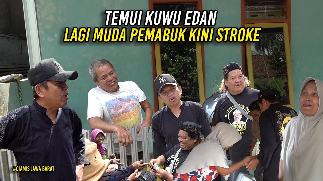 TEMUI KUWU EDAN UNTUK SAMPAIKAN AMANAT | BERTEMU WARGA SAAT MUDA M4BUK SUDAH TUA STROKE