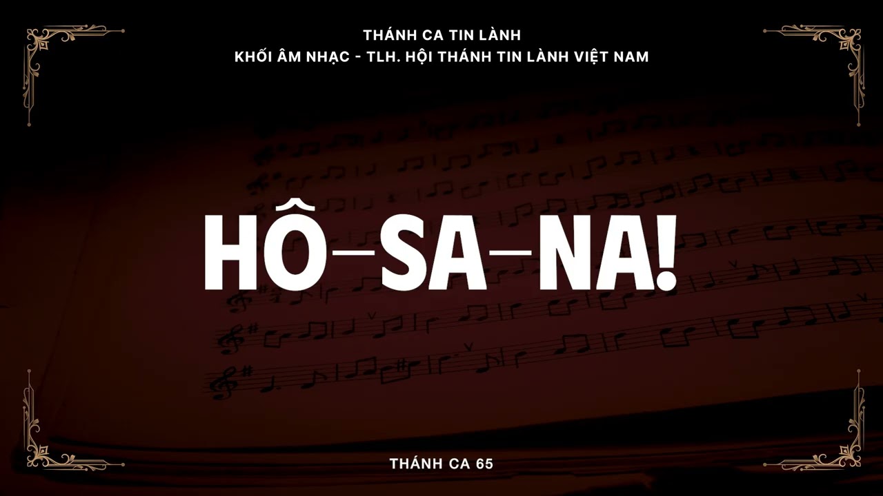TC.65 - Hô-Sa-Na | Thánh Ca Tin Lành | Khối Âm Nhạc TLH