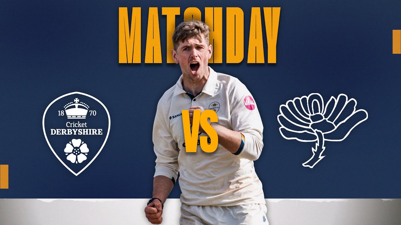 🔴 LIVE | Derbyshire vs Yorkshire, Day One at Chesterfield