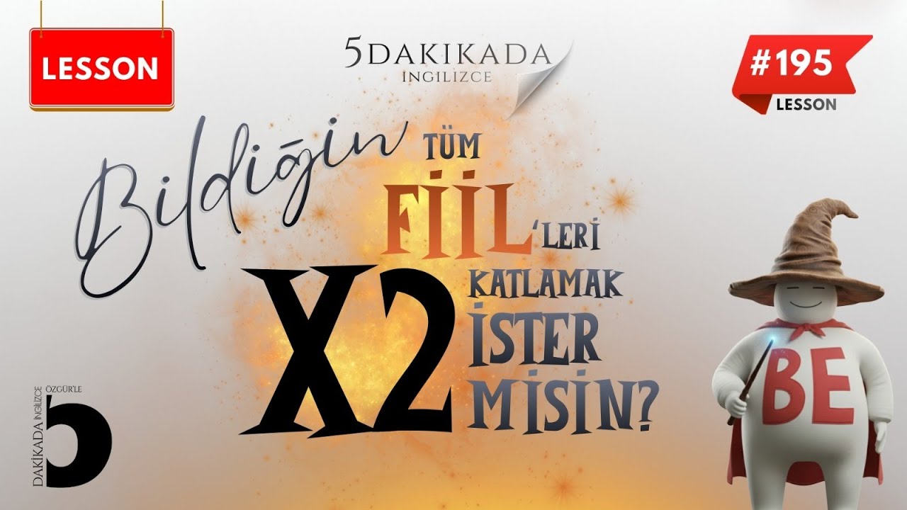 DERS 195: BİLDİĞİN TÜM FİİLLERİ İKİYE KATLAMAK İSTER MİSİN?