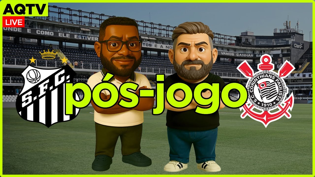 Live PÓS-JOGO / SANTOS x Corinthians @Brasileirão
