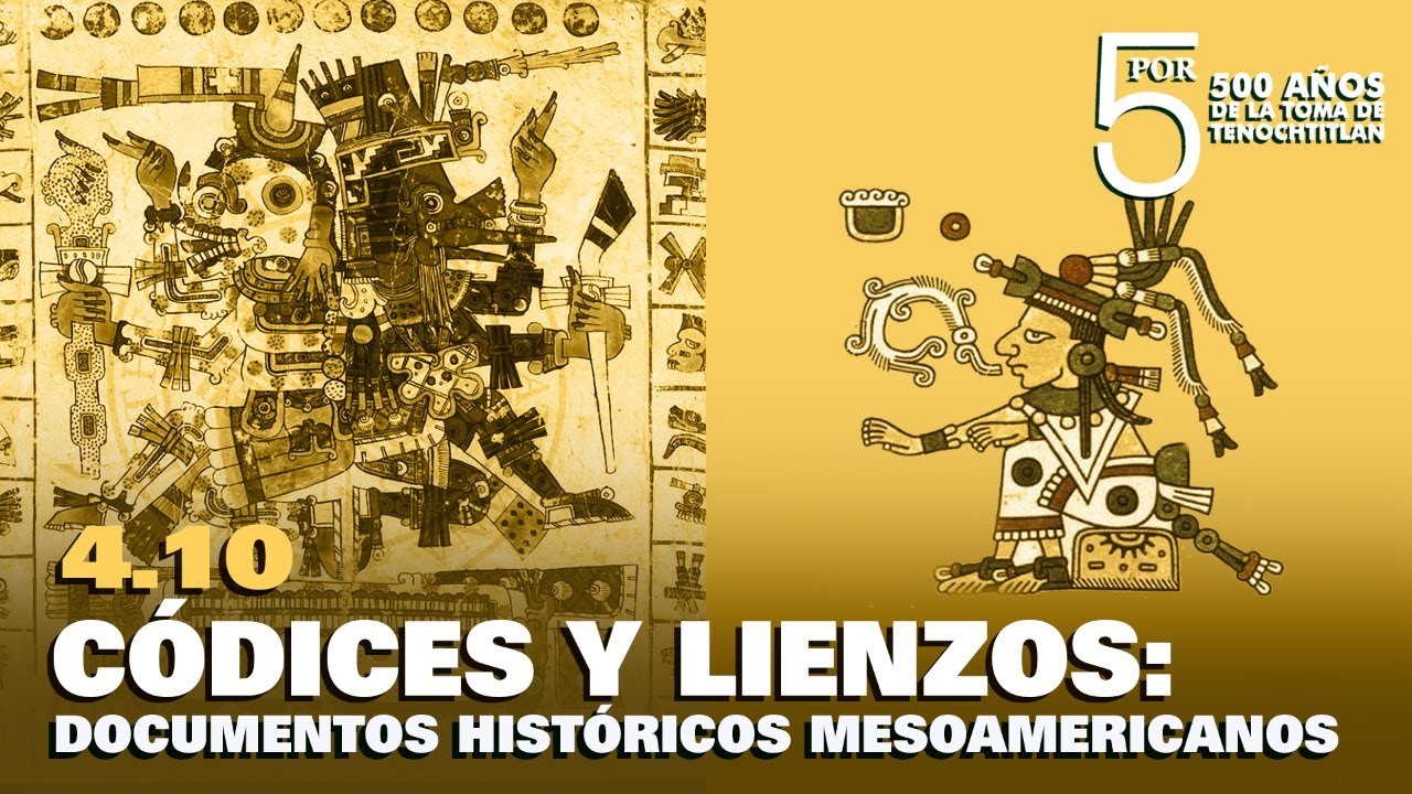 5 POR CINCO. C&Oacute;DICES Y LIENZOS: DOCUMENTOS HIST&Oacute;RICOS MESOAMERICANOS