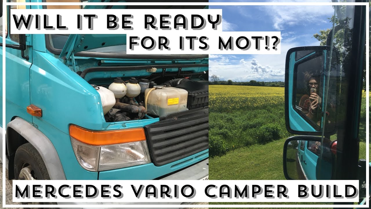 WILL IT BE READY? Getting Our Mercedes Vario a Class 4 MOT | Self Build Camper | Ep37