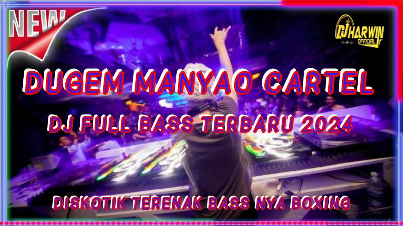 DUGEM MANYAO CARTEL DJ FULL BASS TERBARU 2024 | DUGEM DISKOTIK TERENAK BASS NYA BOXING