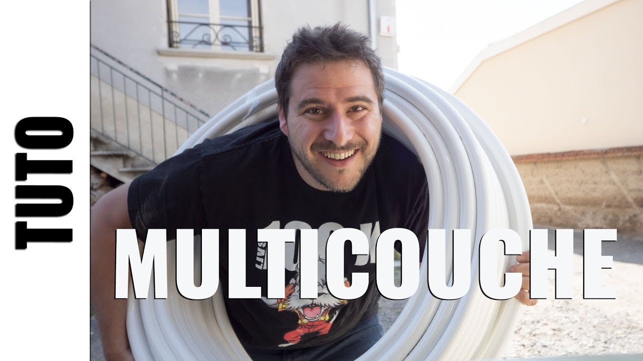 Le TUBE MULTICOUCHE- Tuto plomberie LJVS