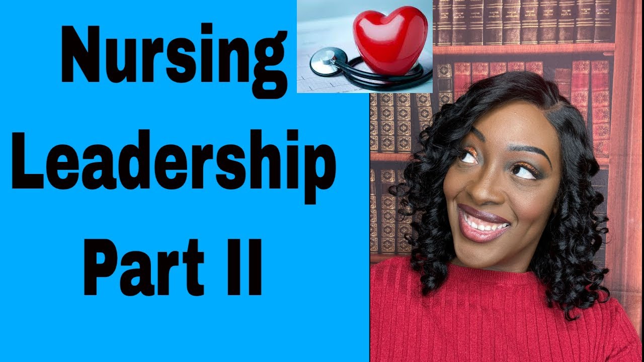 Nursing Leadership Part II