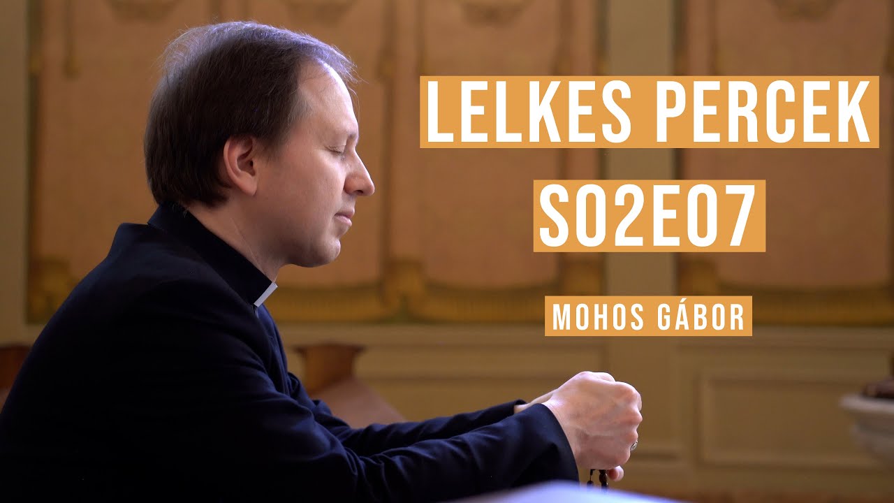 Lelkes Percek - A rózsafüzér - Mohos Gábor