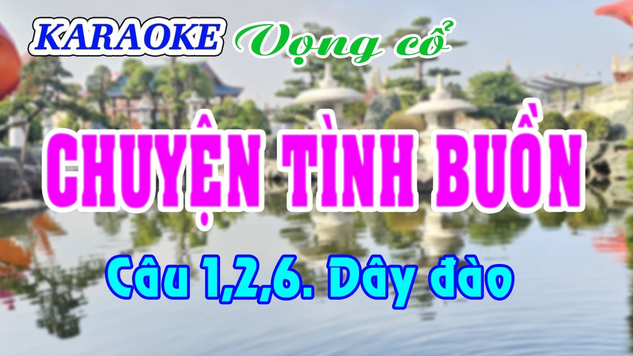 Karaoke _ Chuyện Tình Buồn _ Tác giả - Nguyễn Nhanh _ Dây Đào