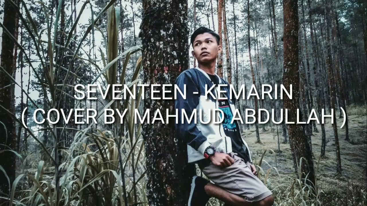 Seventeen-KEMARIN cover Mahmud Abdullah