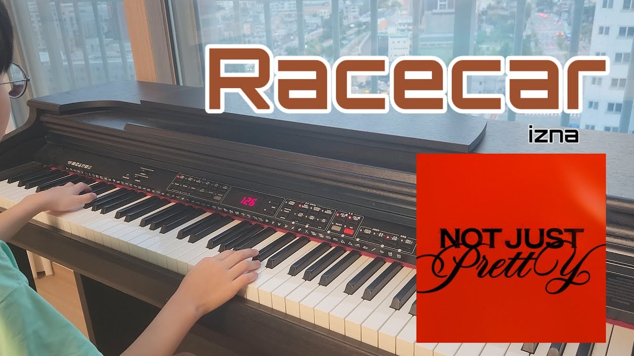 [PRACTICE VER. 초4 청음연주] izna - Racecar PIANO COVER