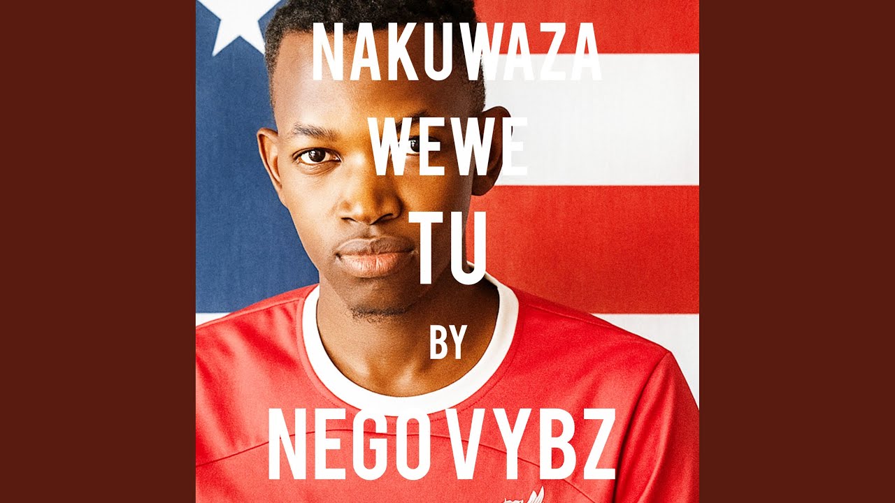 Nakuwaza Wewe Tu