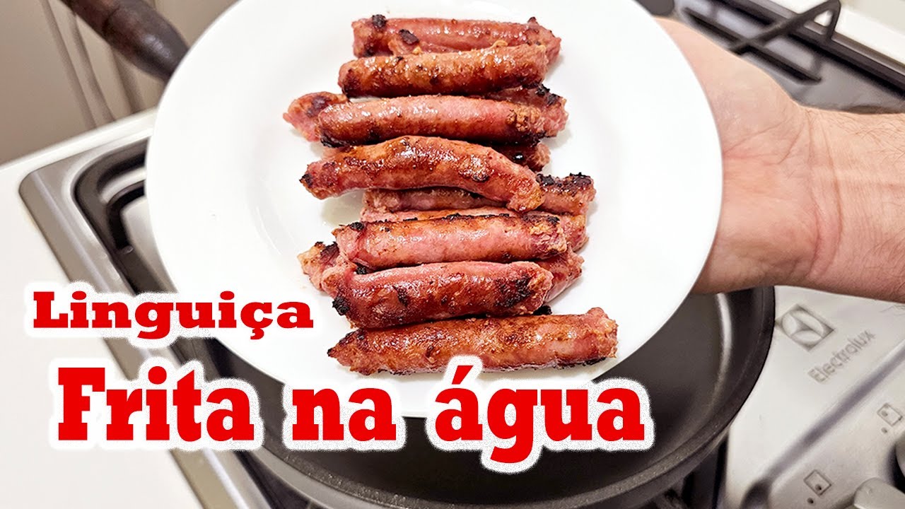 LINGUIÇA FRITA NA ÁGUA | Sem óleo I DEMOREI ANOS PRA APRENDER | SÓ COLOQUEI ÁGUA