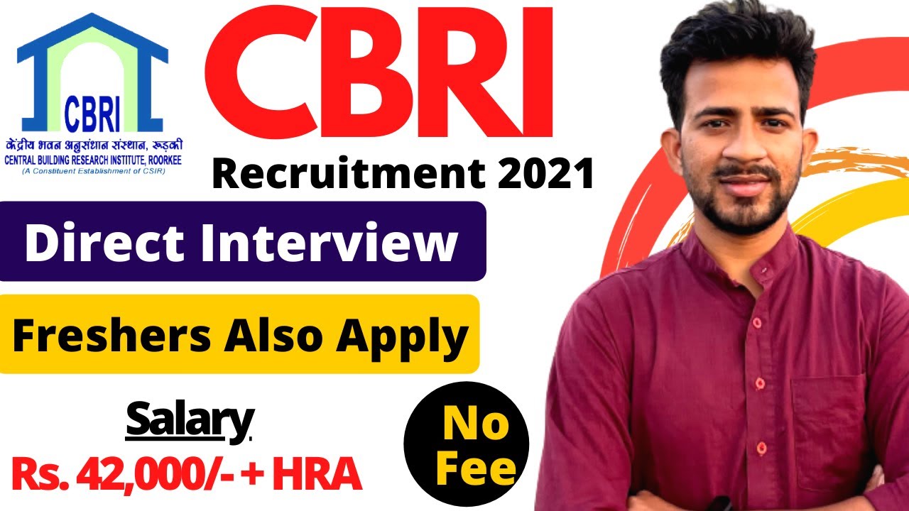 CSIR CBRI Recruitment 2021 | CBRI Recruitment 2021 | Salary ₹ 42,000/- | Freshers Eligible | No Fees