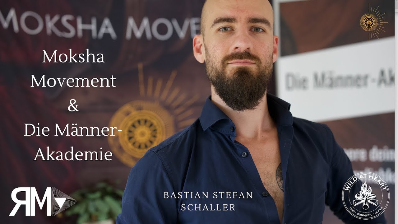 Bastian Schaller - Moksha Movement & Die Männer Akademie. @BastianStefanSchaller
