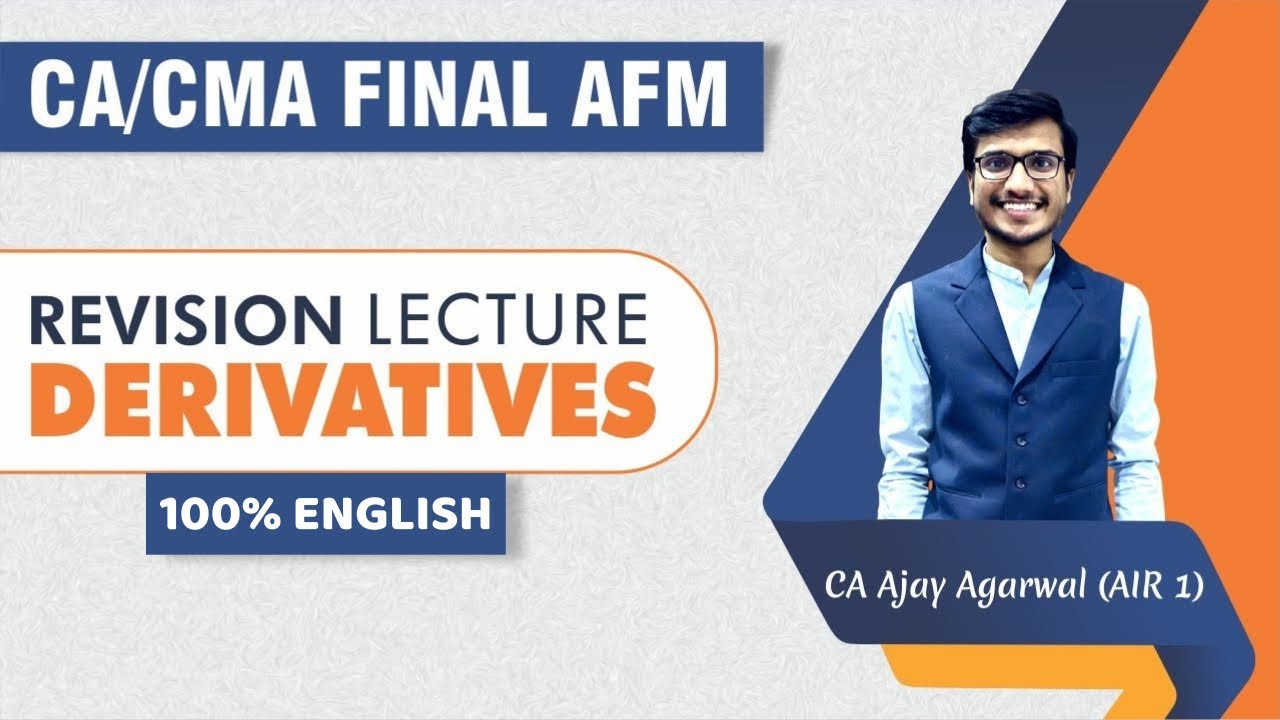 DERIVATIVES Full English Revision | CA/CMA Final AFM/SFM | Full ICAI Coverage |CA Ajay Agarwal AIR 1