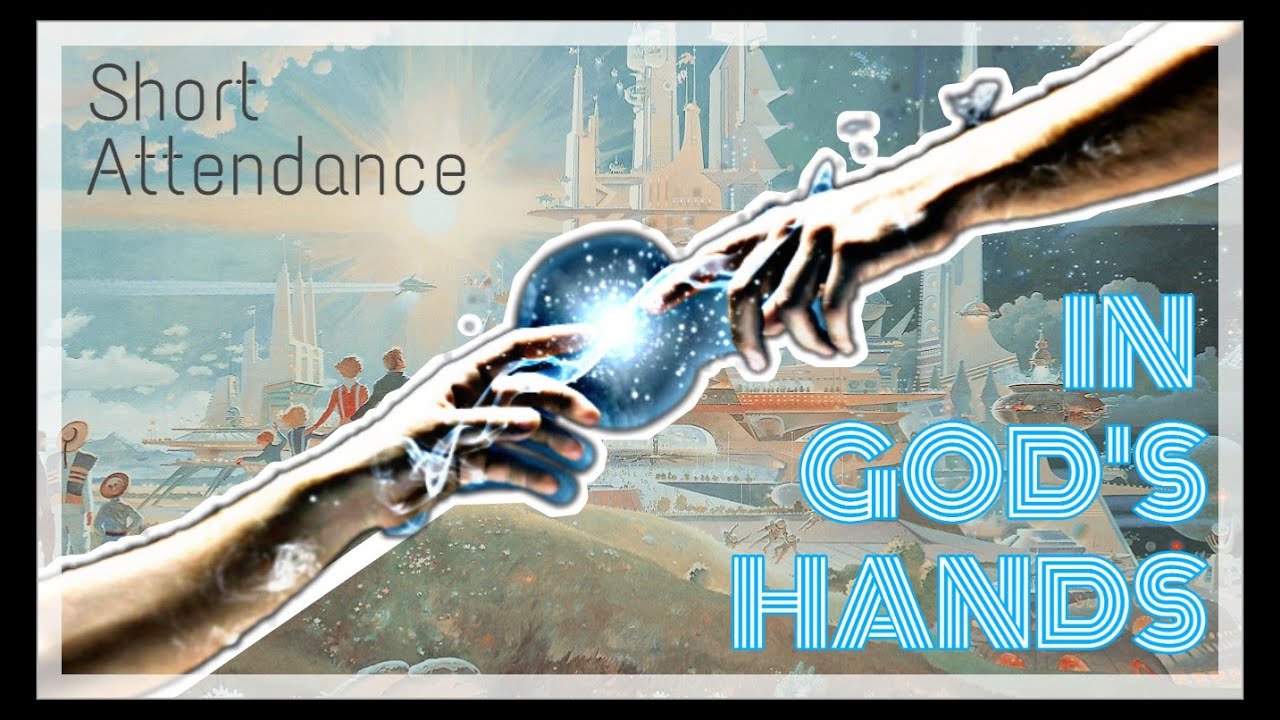Short Attendance | In God's Hands | Part-1
