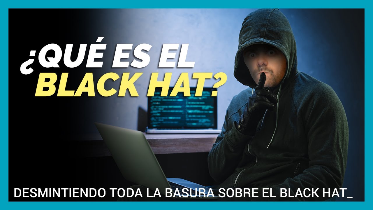 ¿Qué es el Black Hat? Desmintiendo toda la basura sobre el Black Hat