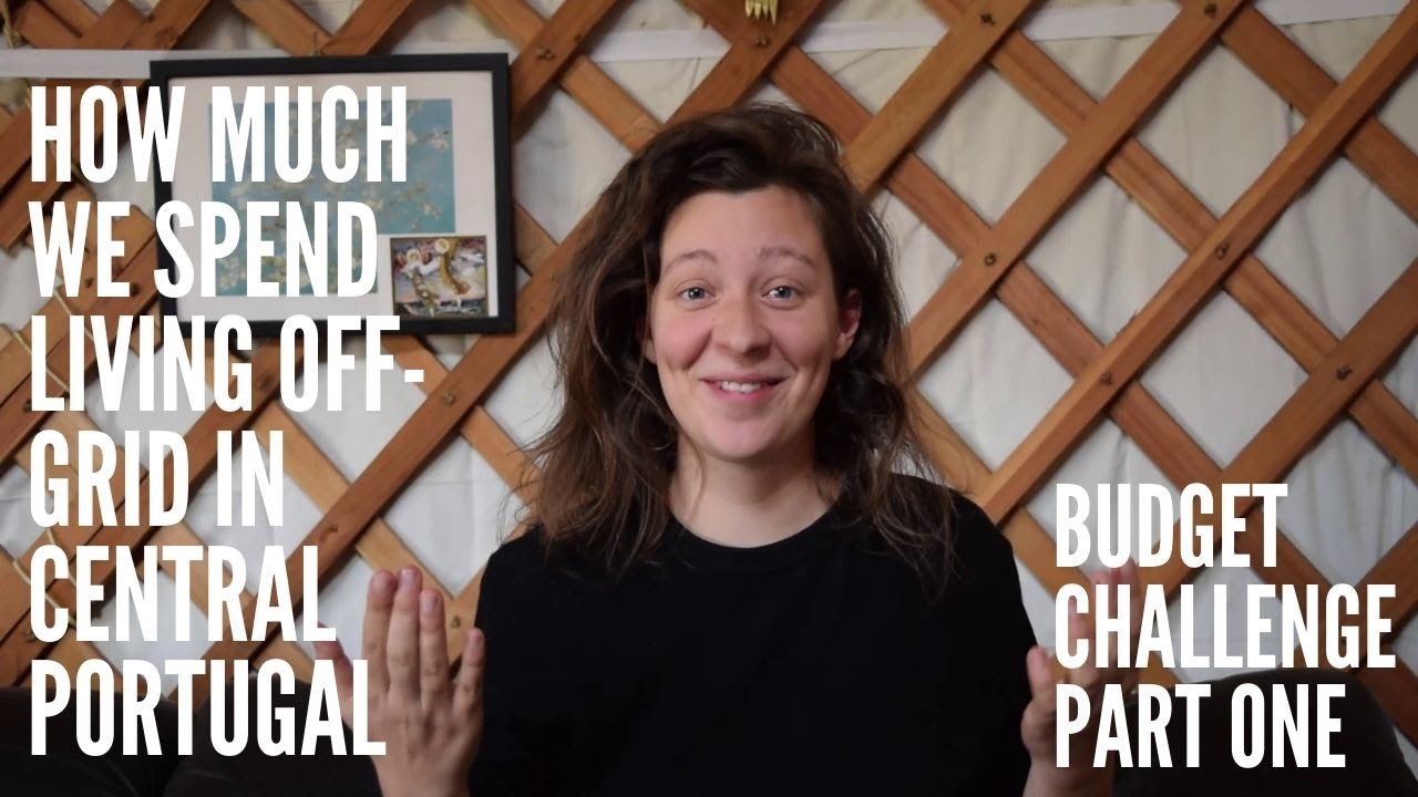 How much does it cost us to live off-grid in Central Portugal - Budget challenge
