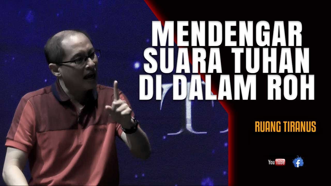 MENDENGAR SUARA TUHAN DI DALAM ROH - RUANG TIRANUS