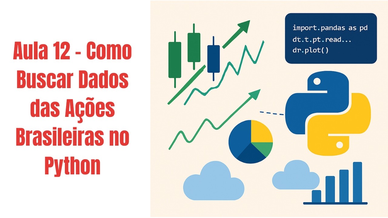 Aula 12 - Como Buscar Dados das Ações Brasileiras no Python