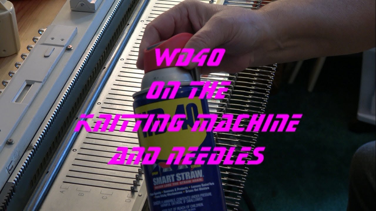 WD40 used on my Knitting Machine and Needle Latches