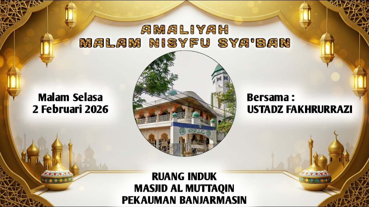 ▶PERIBADATAN (AMALIYAH MALAM NISFU SYA'BAN 1447H) || MESJID AL MUTTAQIN BANJARMASIN