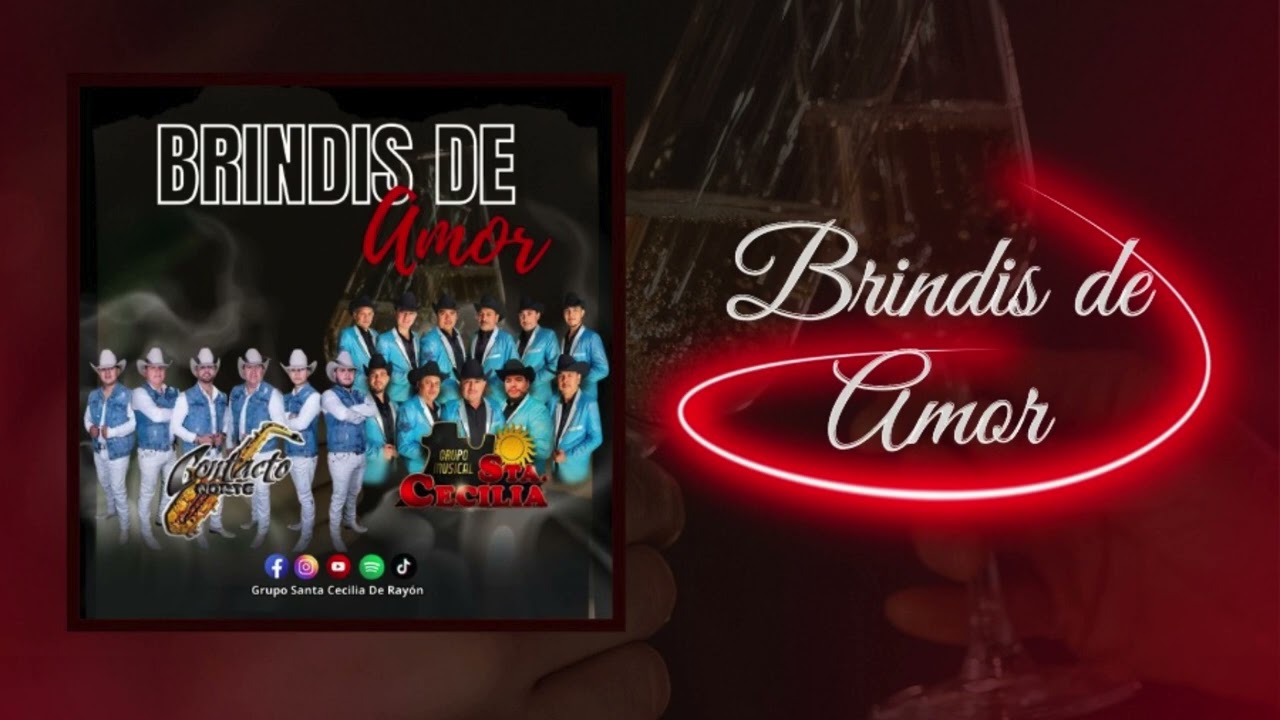 Brindis de amor - Grupo Santa Cecilia De Rayon ft. Contacto Norte