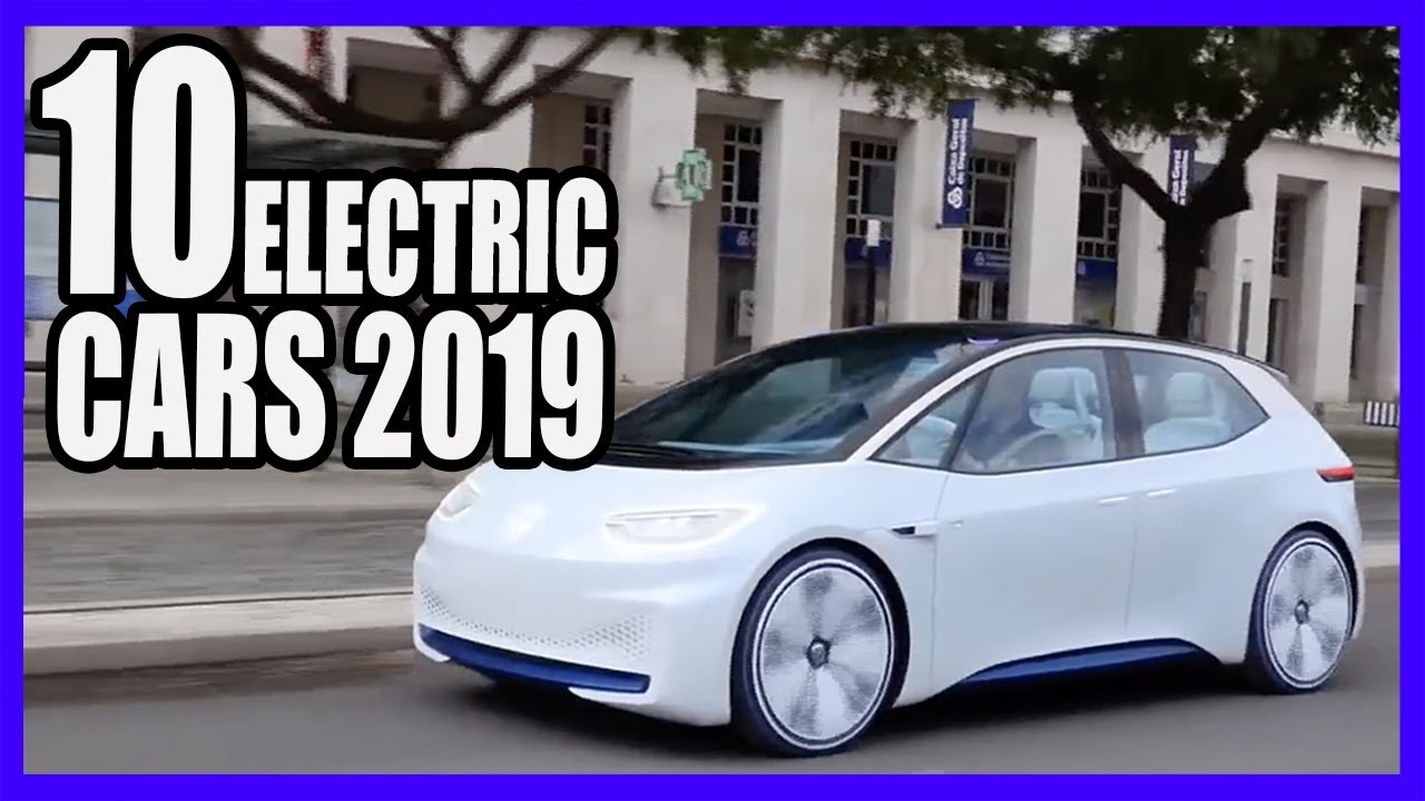 TOP 10 ELECTRIC CARS 2019 👈