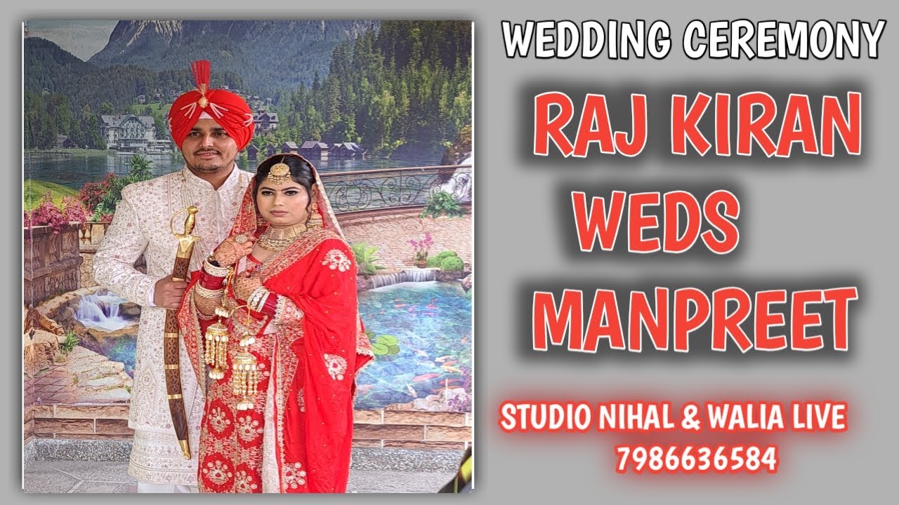 RAJ KIRAN WEDS MANPREET !! WEDDING CEREMONY !! LIVE BY STUDIO NIHAL & WALIA LIVE ( BANGA) 7986636584