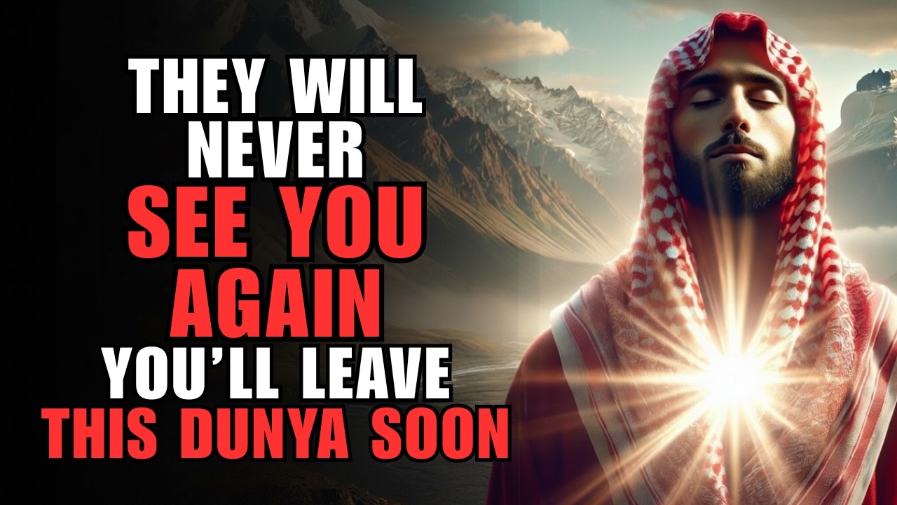 Chosen Ones: 9 Signs You’re Leaving This Dunya Soon! | ISLAM