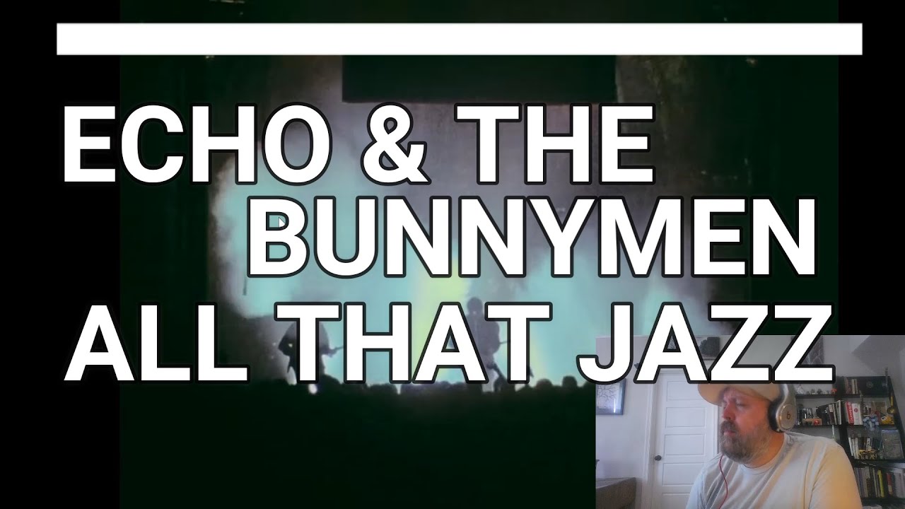 Echo & the Bunnymen - All That Jazz (Live) | Reaction