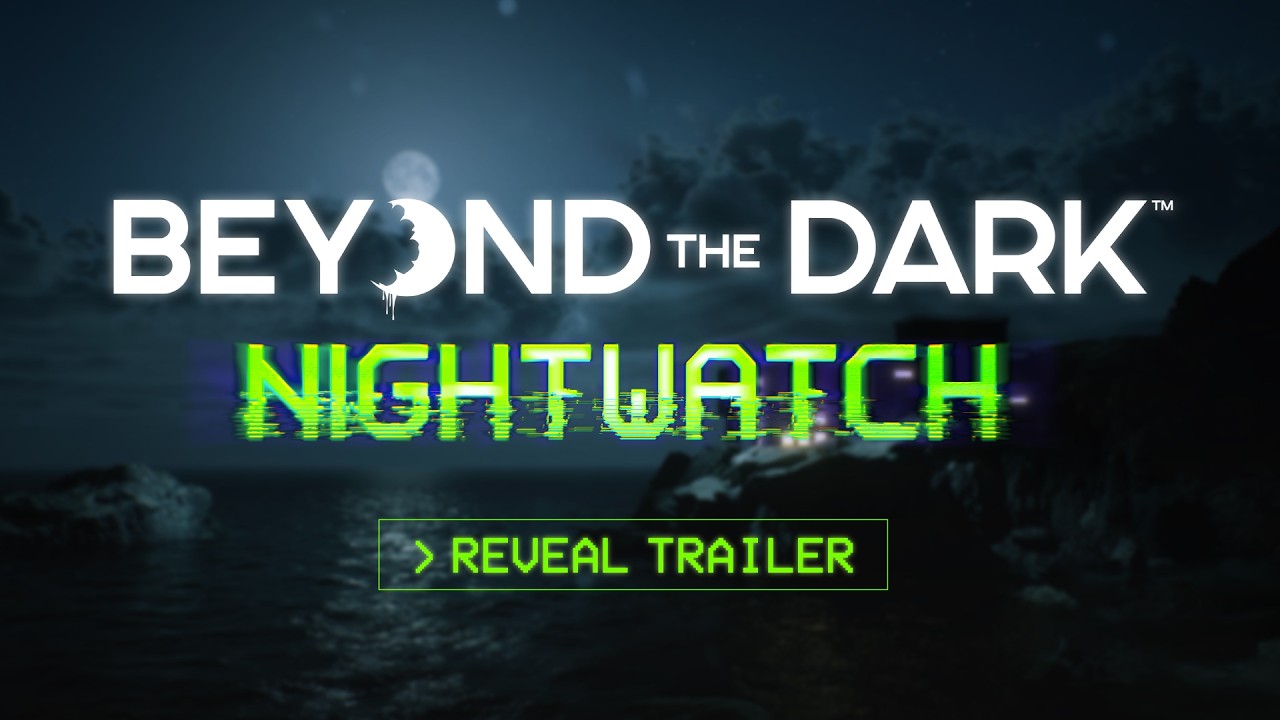 Beyond The Dark - Nightwatch | Reveal Trailer (US)