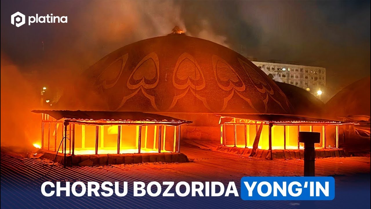 Chorsu bozoridagi yong‘in tafsilotlari