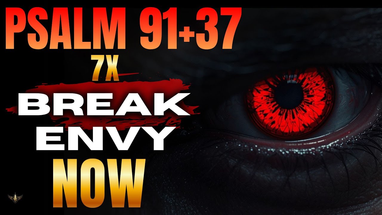 PSALM 91 WARFARE — PSALM 91 + 37 (7 TIMES) | IF ENVY OR THE EVIL EYE IS AFFECTING YOU, PRAY THIS