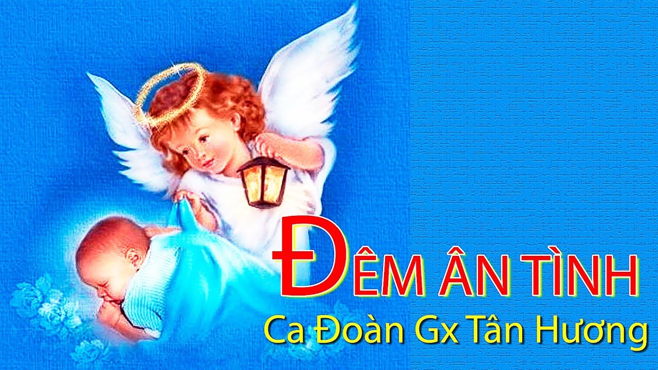 ĐÊM ÂN TÌNH. Gx Tân Hương MỪNG CHÚA GIÁNG SINH 2019
