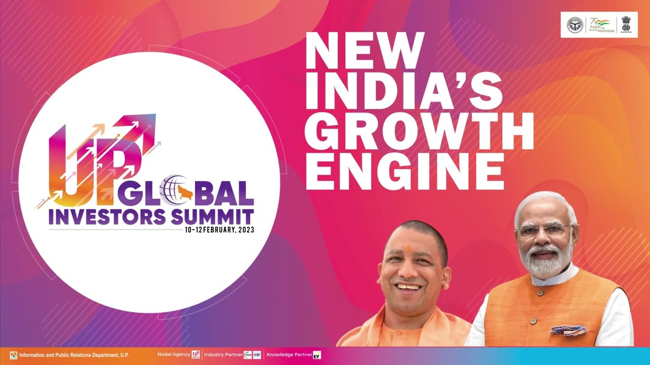 UTTAR PRADESH GLOBAL INVESTORS SUMMIT- New India's Growth Engine