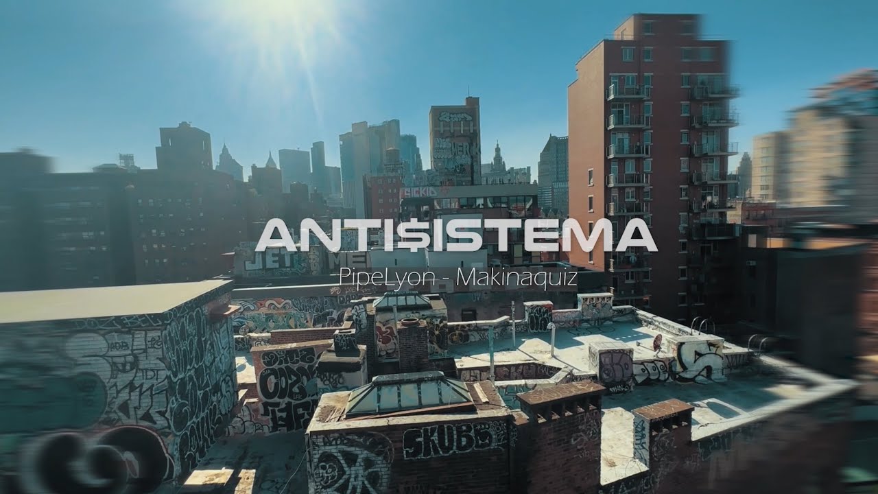 ANTI$ISTEMA - PipeLyon ❌ FT ❌ Makinaquiz // (LigthOnTheStreet)
