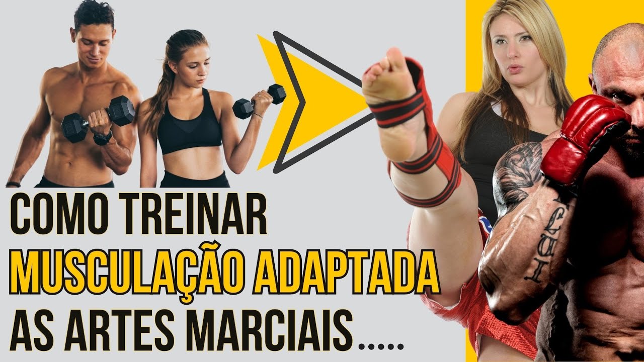 Como treinar Musculação adaptada as artes marciais