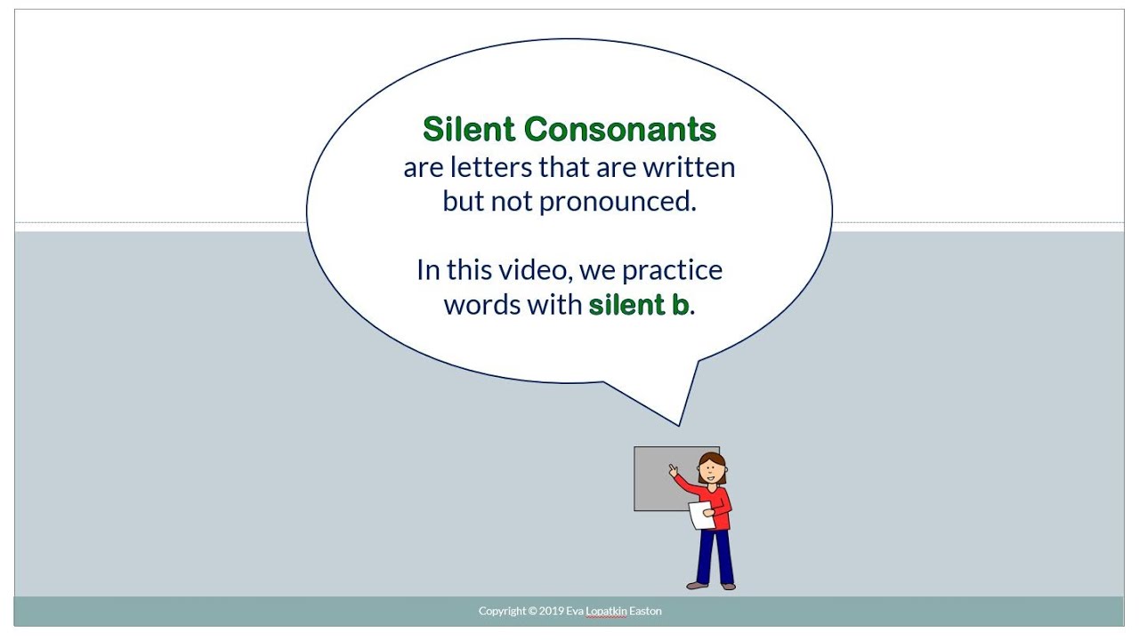 Silent Consonant:  B