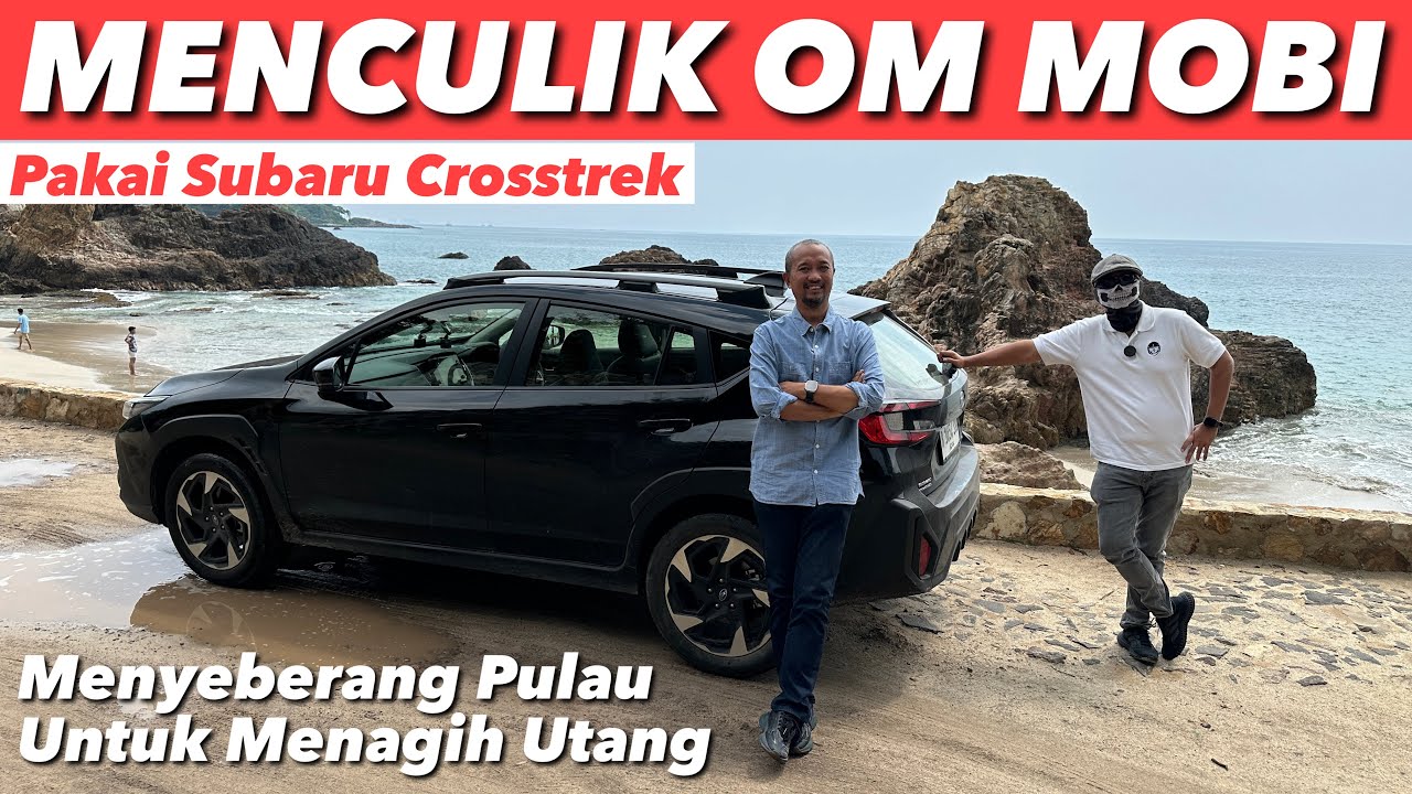 EKSEKUSI MISI PENTING BARENG OM MOBI PAKAI SUBARU CROSSTREK 2024