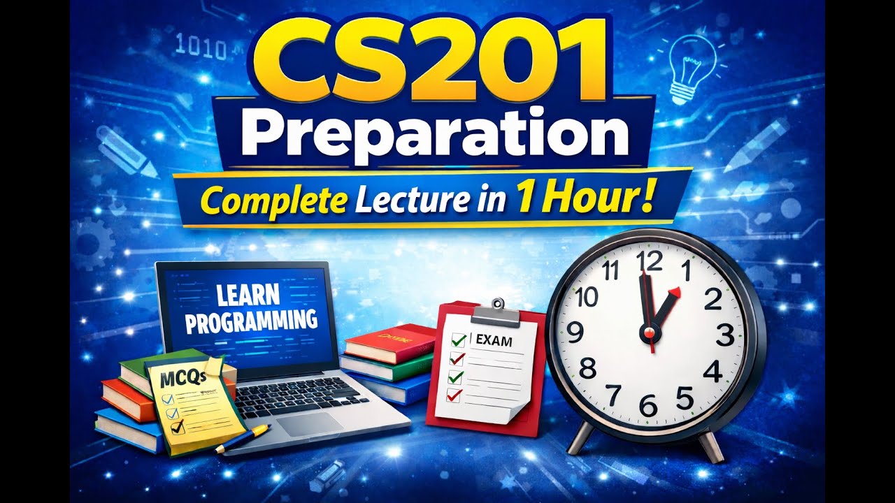 CS201 Full Preparation in 1 Hour | Important Topics Explained | CS201 Final Preparation